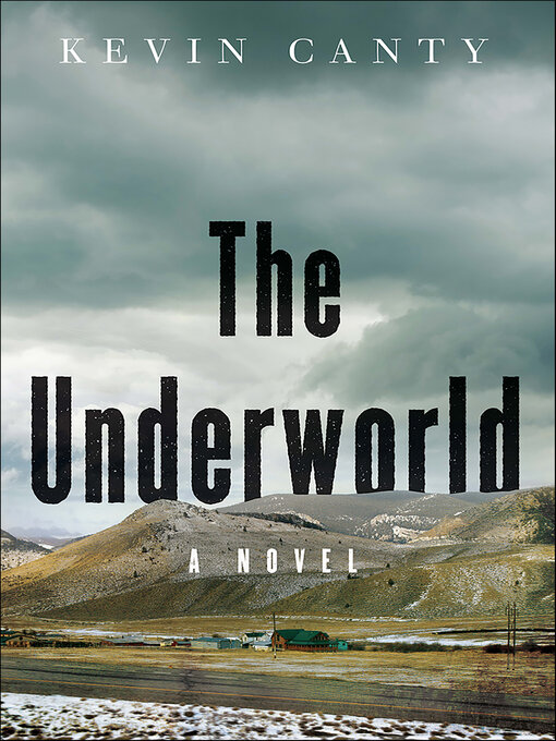 Title details for The Underworld by Kevin Canty - Wait list